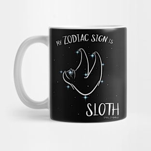 Funny Astrology Horoscope My Zodiac Sign is Sloth Mug